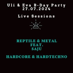 Reptile & Metal feat. Saju - Dj2Go Session @ Uli & Eva B-Day Party 27.07.2024