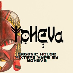 Organic House Mixtape Hype by Yoheva
