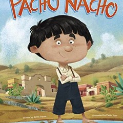 Access PDF 🗃️ Pacho Nacho by  Silvia Lopez &  Pablo Pino KINDLE PDF EBOOK EPUB