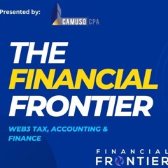 The Financial Frontier: Web3 Insights & Tax Tips - Episode [25]