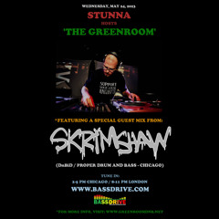 STUNNA Hosts THE GREENROOM with SKRIMSHAW Guest Mix May 24 2023