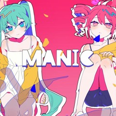 【重音テト・初音ミク】 Manic 【カバー】