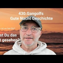 430.Gangolfs Gute-Nacht-Geschichte zur Lektion 129