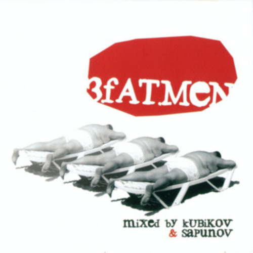 VA - 3 FAT MEN - MIXED BY DJ KUBIKOV & SAPUNOV