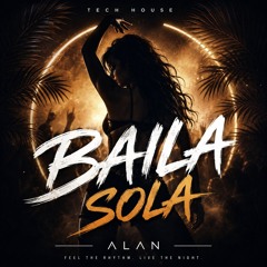 ALAN - Baila SOLA ( Original Mix )