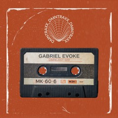 DMNCAST 029 - Gabriel Evoke