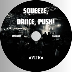 Squeeze, Dance, Push!