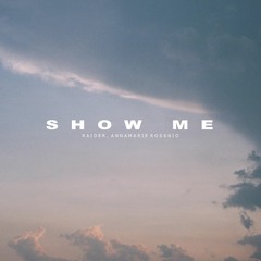 Show Me (feat. Annamarie Rosanio)