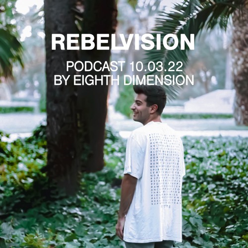 Eighth Dimension - Rebelvisions Podcast 07