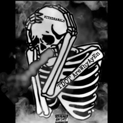 WITHDRAWALS - LIL DEBOE FT AREWHYAYEN