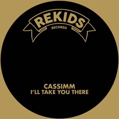 Premiere: CASSIMM - I'll Take You There (Club Mix) [Rekids]