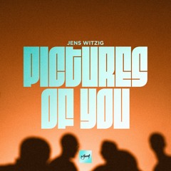 Jens Witzig - Pictures Of You [Be Yourself Music]