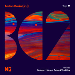 Anton Borin (RU) - Trip M (Mental Order, Tim Othy Remix)