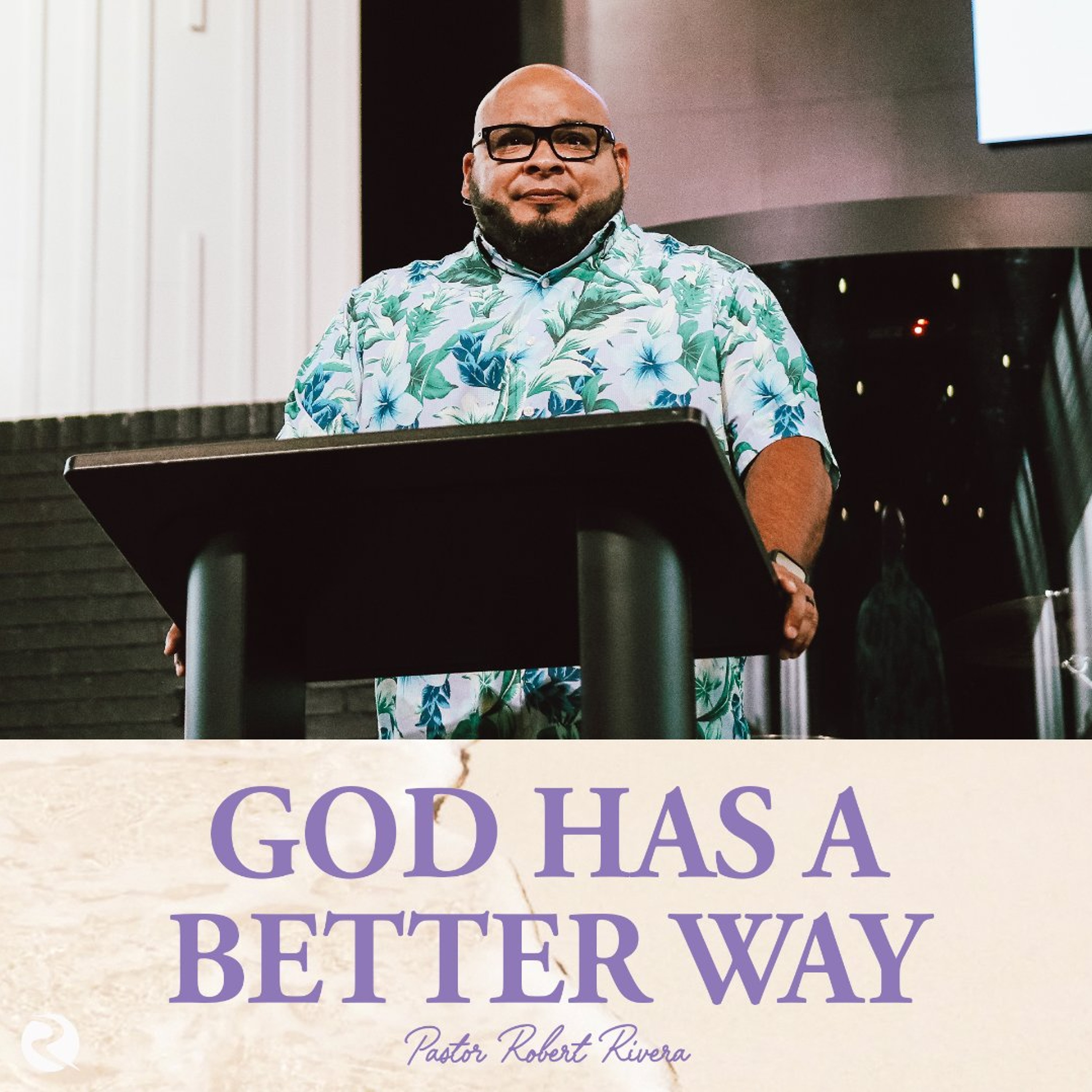 God Has a Better Way | Falling In Love With Jesus | Pastor Robert Rivera episode artwork