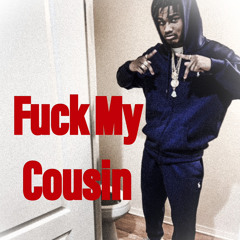 Fucc My cousin