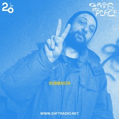 Grains of Peace w/ Dubmasta @ 20ft Radio - 28/03/2022