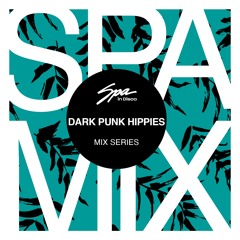 Spa In Disco - Artist 093 - DARK PUNK HIPPIES - Mix series