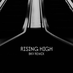 Alexandra Prince - Rising High (BKV Remix)