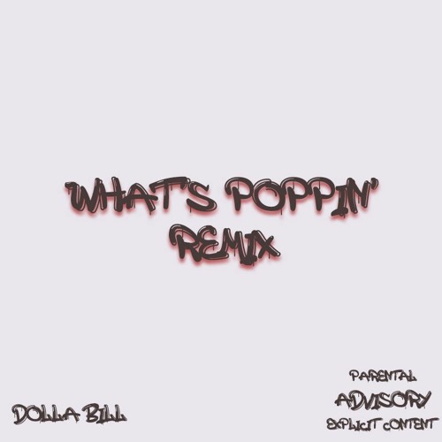 Stream What's Poppin' Remix by Dolla Bill | Listen online for free on ...