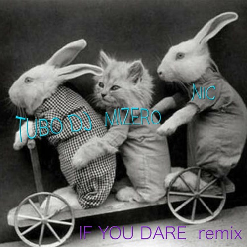 If You Dare (remix)    Mizero  Feat. Nic