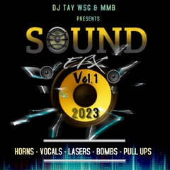 DJ TAY WSG & MMB - SOUND EFX VOL.1 2023 🔥🔥🔥