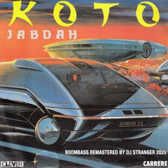 Koto - Jabdah (BB Remaster by DJ Stranger)