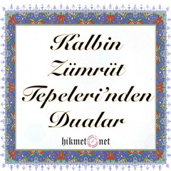 Kalbin Zümrüt Tepeleri’nden Dualar – 17