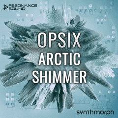 Synthmorph - Arctic Shimmer - Korg Opsix Presets