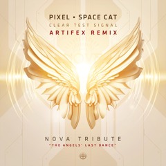 Pixel, Space Cat - Clear Test Signal (Artifex Remix - Nova Tribute)