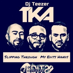TKA DJ Teezer Slipping Through My Edits Hands