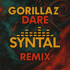 Gorillaz- DARE (Syntal remix)