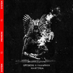 𝐏𝐑𝐄𝐌𝐈𝐄𝐑𝐄 | OPTIMUSS X PARAPHER - MARTYRIA