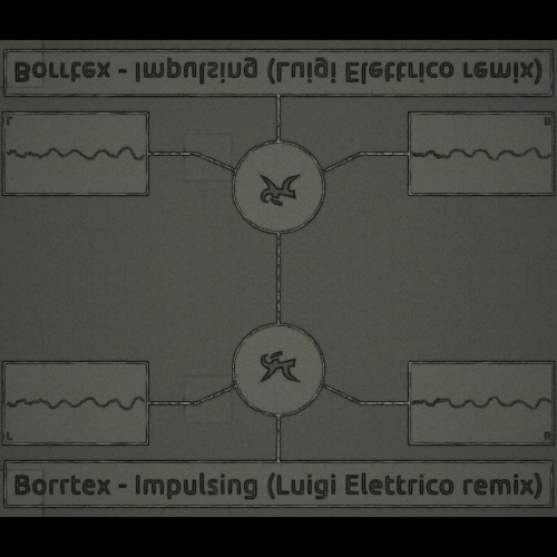 Borrtex - Impulsing (Luigi Elettrico remix)