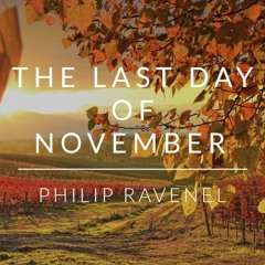 The Last Day Of November - Philip Ravenel