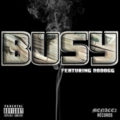 Busy Ft. RoDogg (Prod. by Ogurt)
