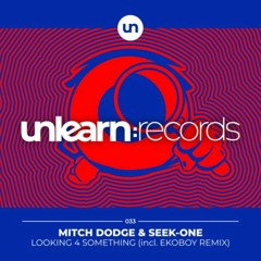 Mitch Dodge & Seek - One - Looking 4 Something [Unlearn:Records]