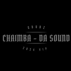 CHAIMBA - DA SOUND (GDUBZ 2024 VIP) [CLIP]
