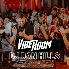 VIBEROOM | VIBE SESSIONS | DJ DAN HILLS (R&B)
