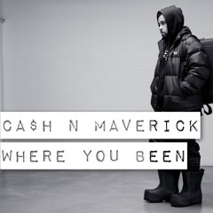 Where U Been_Cash n Maverick
