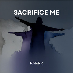 Sacrifice Me