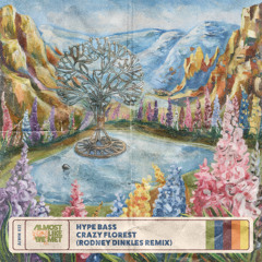 Crazy Florest (Rodney Dinkles Remix) [Almost Like We Met]