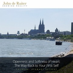 107  - Openness and Softness of Heart: The Way Back to Your First Self- 2 of 5