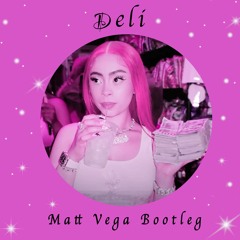 Deli (Matt Vega Bootleg)