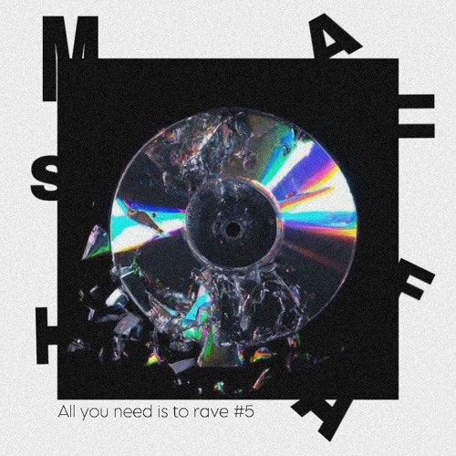 All You Need Is To Rave # 5
