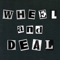 wheel and deal