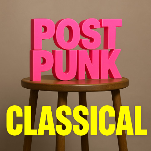 Post Punk (Classical Music reload)