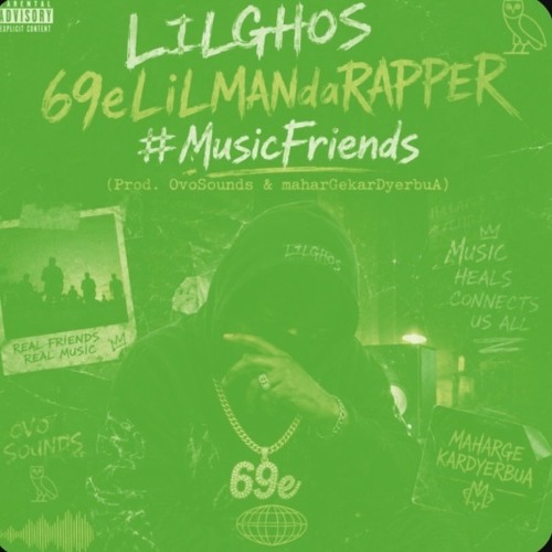 Lilghos, 69eLiLMANdaRAPPER + #MusicFriends (Prod. OvoSounds & maharGekarDyerbuA) (OffDaLean).mp3