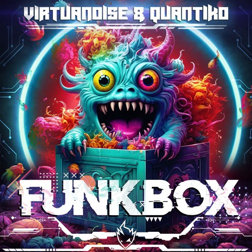 Virtuanoise & Quantiko _ Funk Box