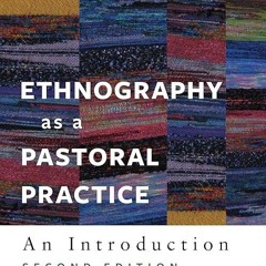 Free read✔ Ethnography as a Pastoral Practice: An Introduction