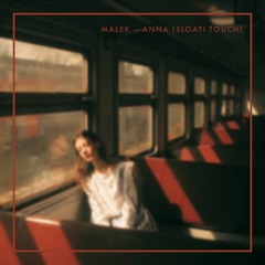 malek - Anna (Sloati Touch)